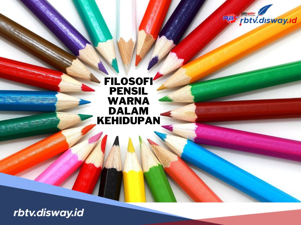 Belajar dari Pensil Warna, Ini 7 Filosofi Hidup yang Menginspirasi