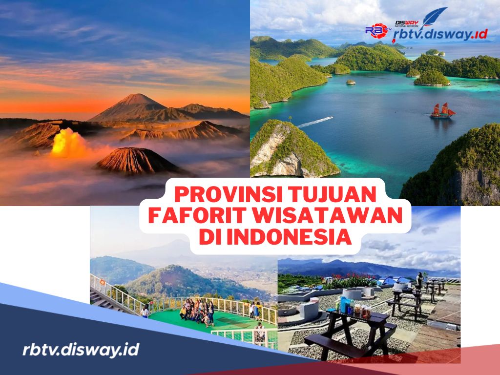 6 Provinsi Tujuan Favorit Wisatawan di Indonesia dengan Keindahan Alam dan Budaya yang Memikat