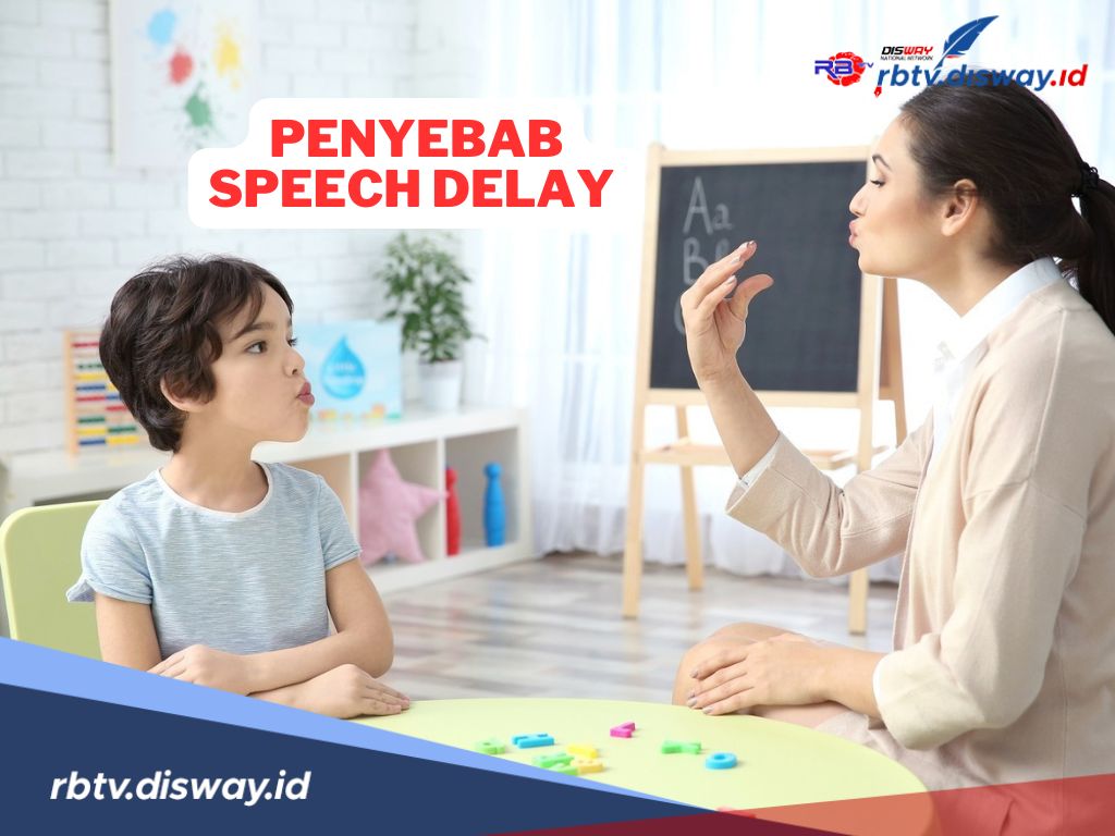 Kenali, 8 Penyebab Anak Speech Delay, Begini Cara Pencegahannya