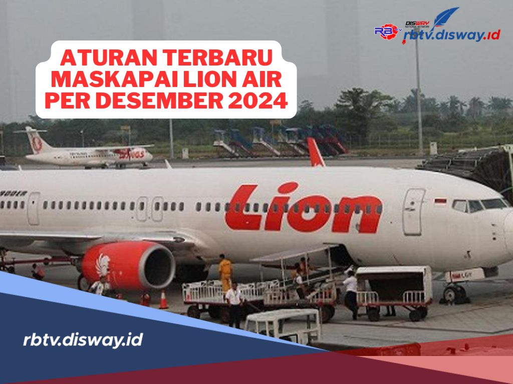 Aturan Terbaru di Maskapai Lion Air Per Desember 2024, Ini Jenis Barang yang Dikenakan Tarif Tambahan