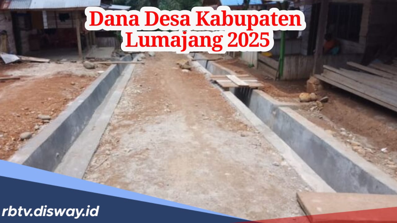 Kucuran Dana Desa di Kabupaten Lumajang 2025, Ini Rinciannya untuk 198 Desa