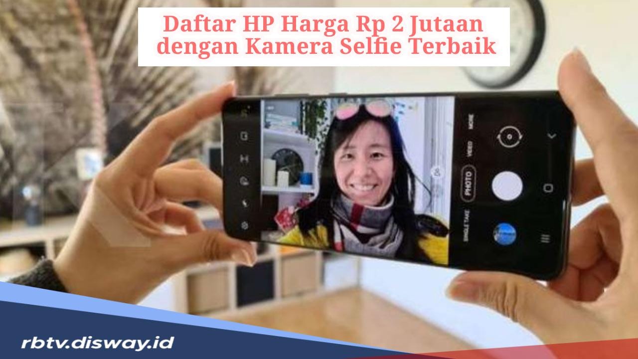 Daftar 4 HP Harga Rp 2 Jutaan dengan Kamera Selfie Terbaik, Dijamin Hasil Gambar Jernih