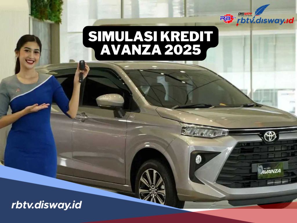 Awal Tahun 2025, Ini Simulasi Kredit Avanza, Dp dan Cicilan Ringan