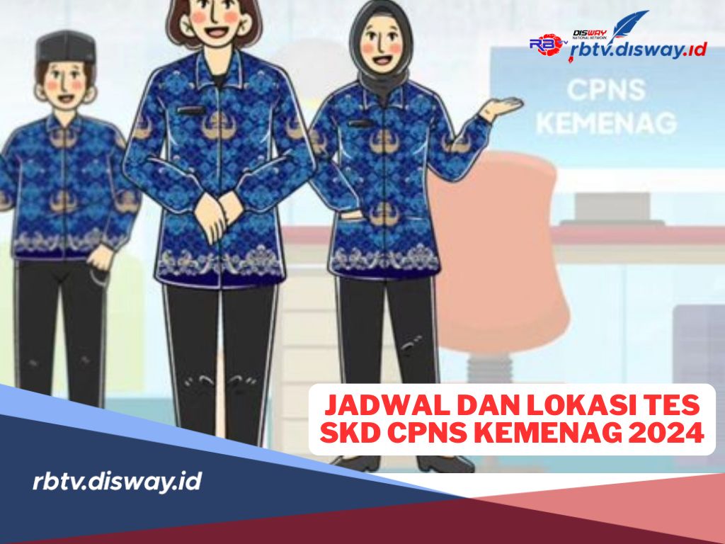 Jadwal dan 54 Lokasi Pelaksanaan Tes SKD CPNS Kemenag Tahun 2024 di Dalam Negeri dan Luar Negeri