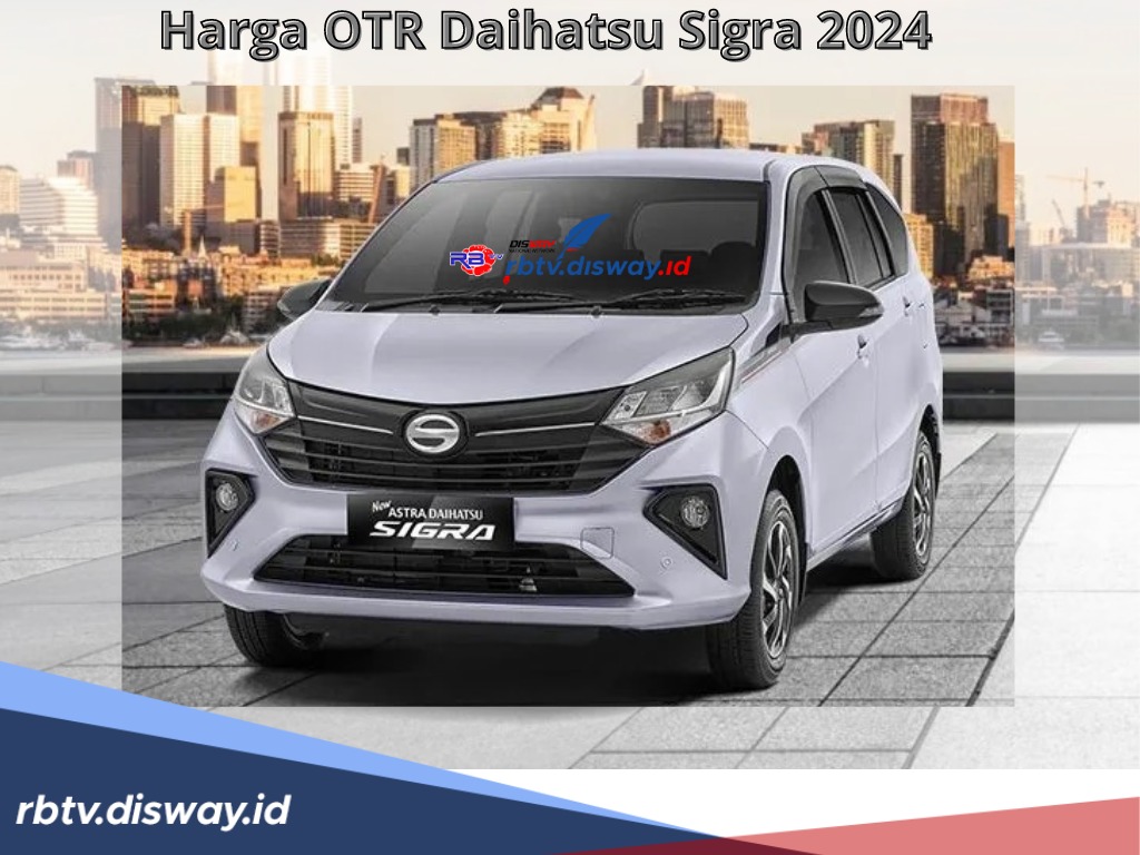 Harga OTR Daihatsu Sigra 2024 Dibandrol Mulai Segini, Simak Juga Simulasi Kredit dan Spesifikasinya