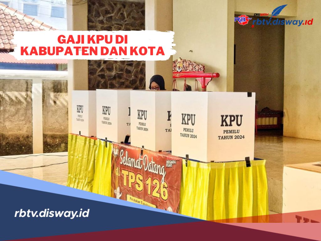 Segini Gaji dan Tunjangan Anggota KPU di Kabupaten dan Kota Tahun 2024, Sudah Cek?