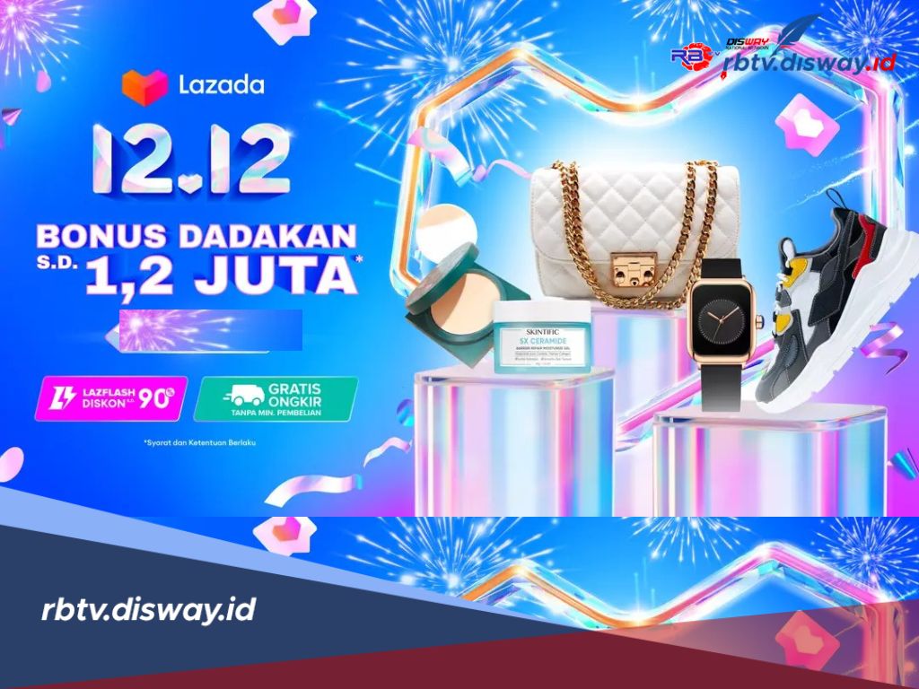 Promo Spektakuler Lazada 12.12 di Harbolnas Desember 2024, Dapatkan Diskon hingga 90 Persen