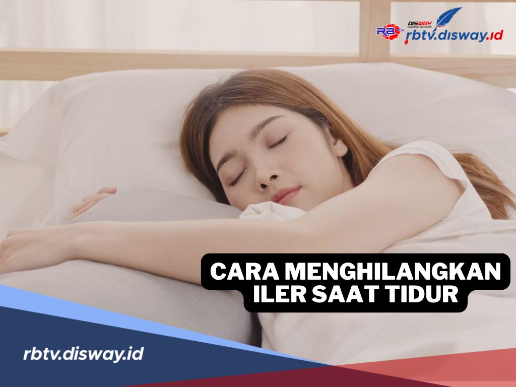 9 Cara Ampuh Menghilangkan Iler saat Tidur, Tak Perlu Khawatir Bantal Basah Lagi