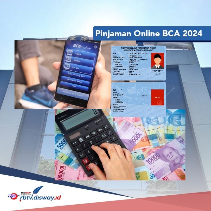 Pinjaman Online BCA 2024 Plafon hingga Rp 100 Juta Bunga 1 Persen, Cuma Pakai BCA Mobile dan KTP 