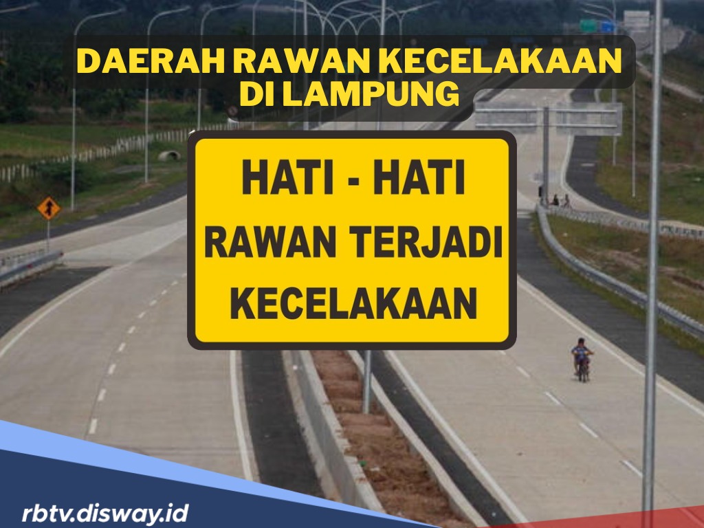 Berencana Mudik ke Lampung? Waspadai Sejumlah Titik Ini karena Rawan Kecelakaan dan Kriminalitas
