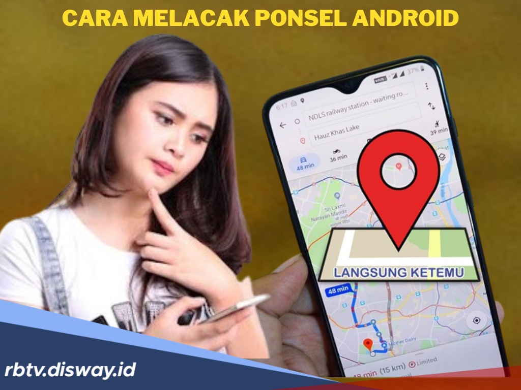 Jangan Panik! Begini Cara Melacak HP Android yang Hilang dalam Keadaan Mati atau Menyala