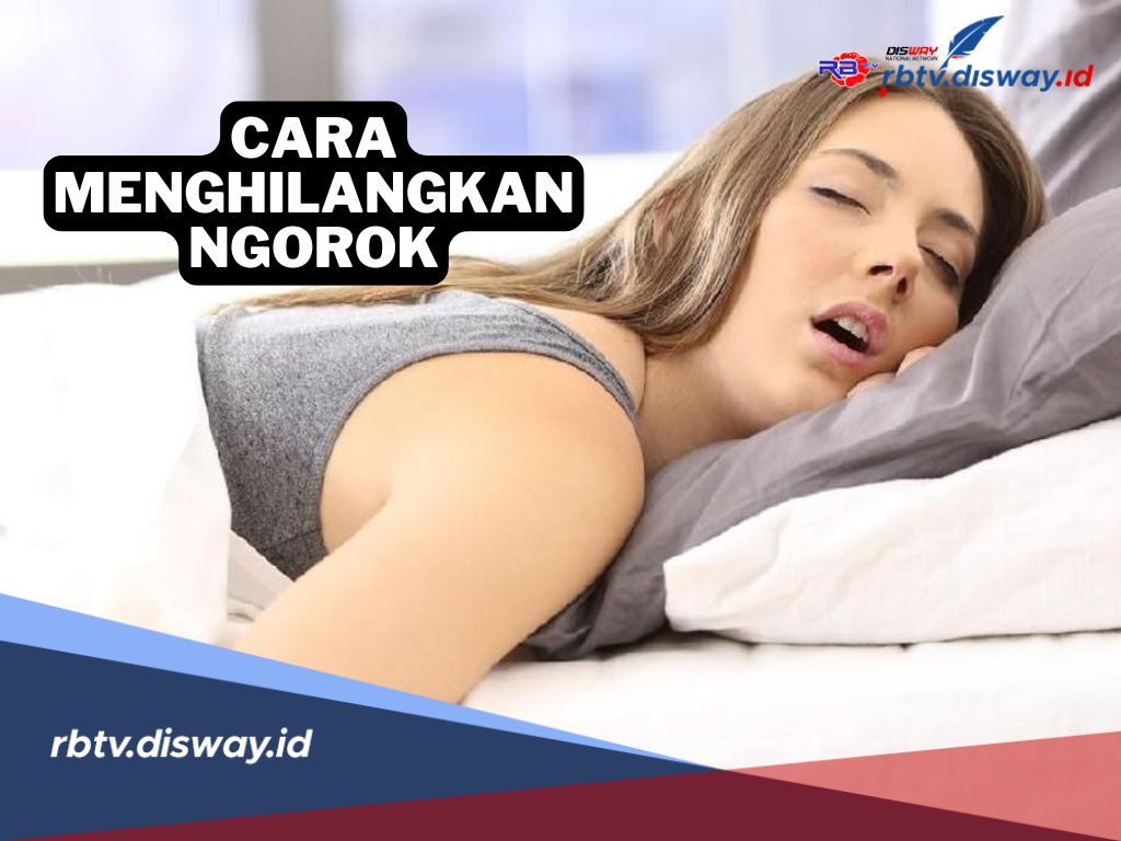 10 Cara Ampuh Menghilangkan Ngorok, Tidur Jadi Lebih Nyenyak dan Nyaman 