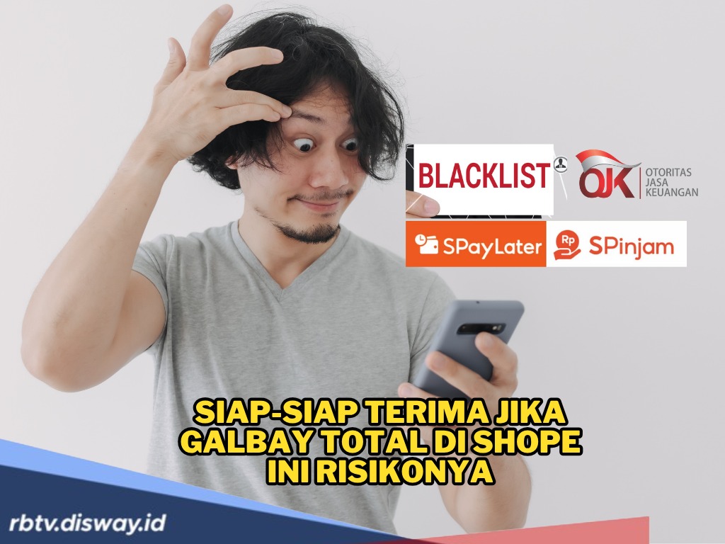 Jangan Coba-coba Galbay Total di Shopee Pinjam, Ini Risiko yang Harus Kamu Hadapi