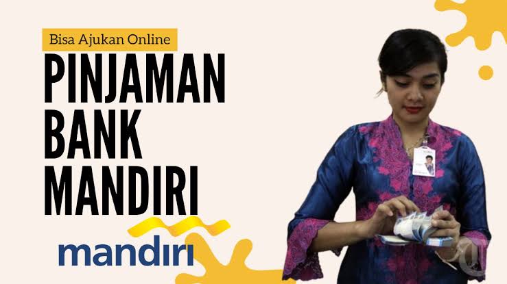 2 Cara Pinjam Uang di Bank Mandiri 2024 Via Online, Plafon Pinjaman Rp 1 Juta Sampai Rp 1,5 Miliar