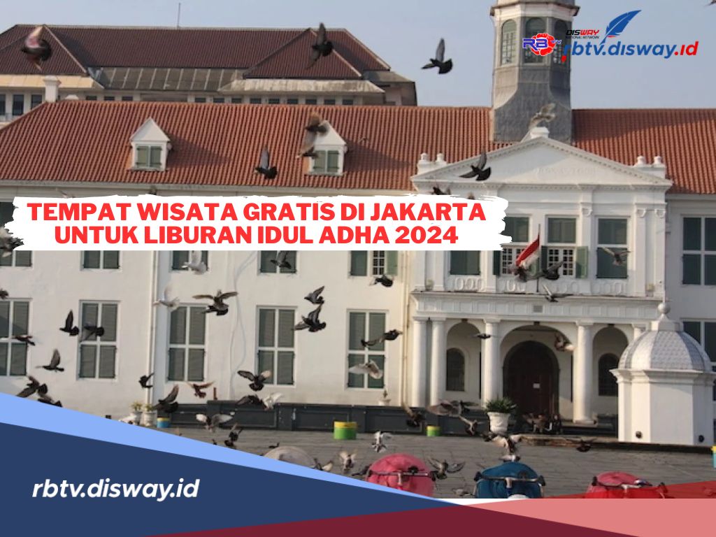 Ini Loh Rekomendasi Tempat Wisata Gratis di Jakarta untuk Liburan Idul Adha 2024