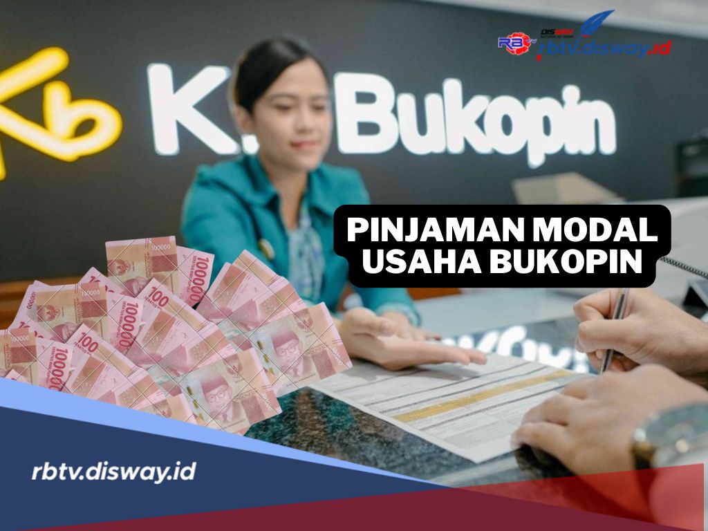 Cara Ajukan Pinjaman Modal Usaha di Bukopin, Pinjam Rp 100 Juta Cicilan Ringan 