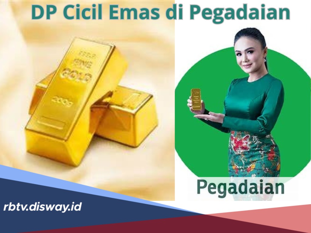 DP Cicil Emas di Pegadaian dan Tabel Simulasi Kredit, Investasi Tepat dan Aman untuk Jangka Panjang