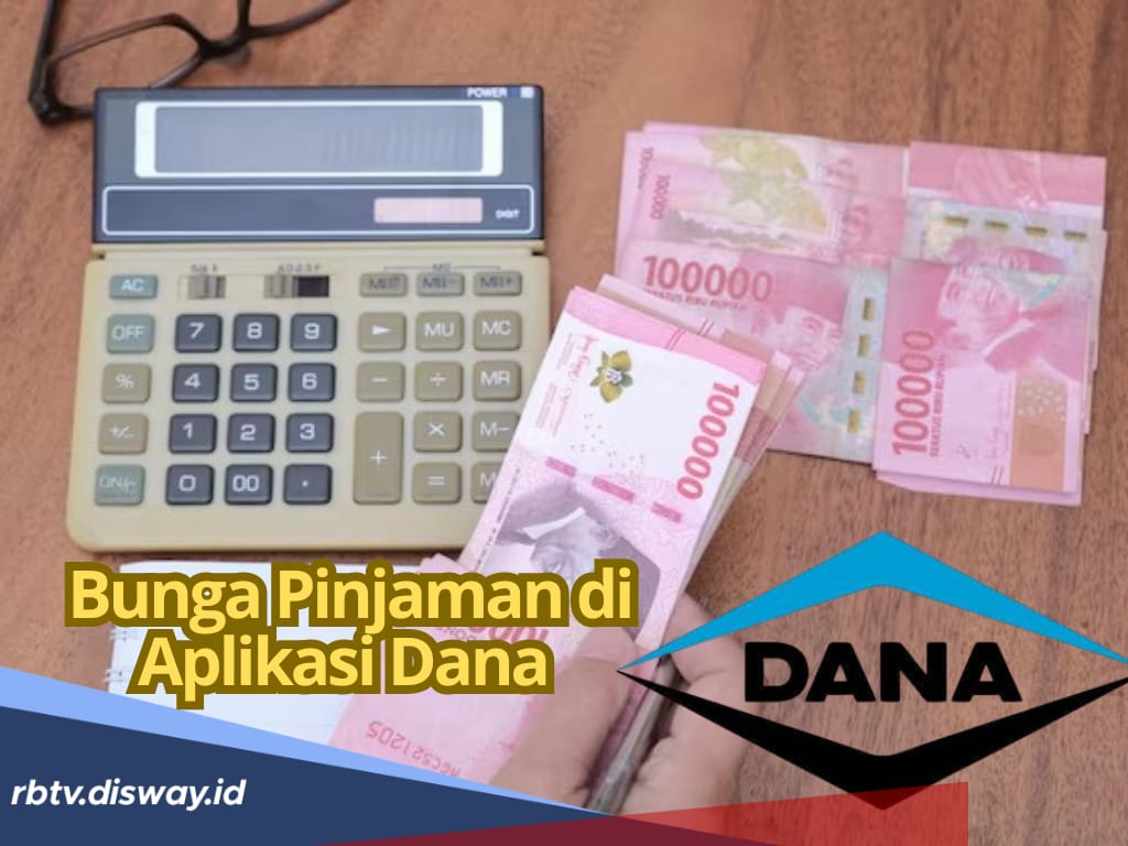 Sebelum Ajukan Pinjaman, Cek Dulu Besaran Bunga Pinjaman di Aplikasi DANA