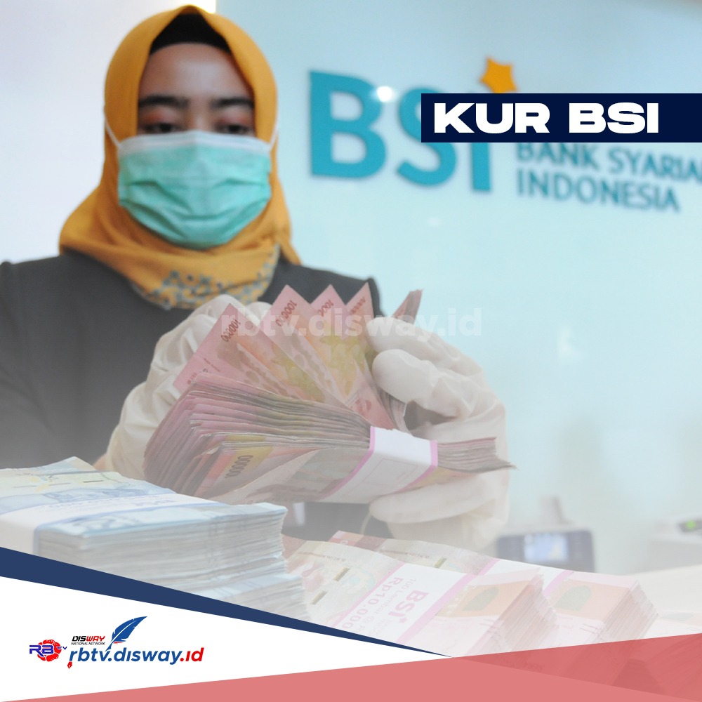 3 Tipe Angsuran KUR BSI 2024, Pinjaman Rp 40 Juta Cair Tanpa Bunga dengan Berkas Berikut