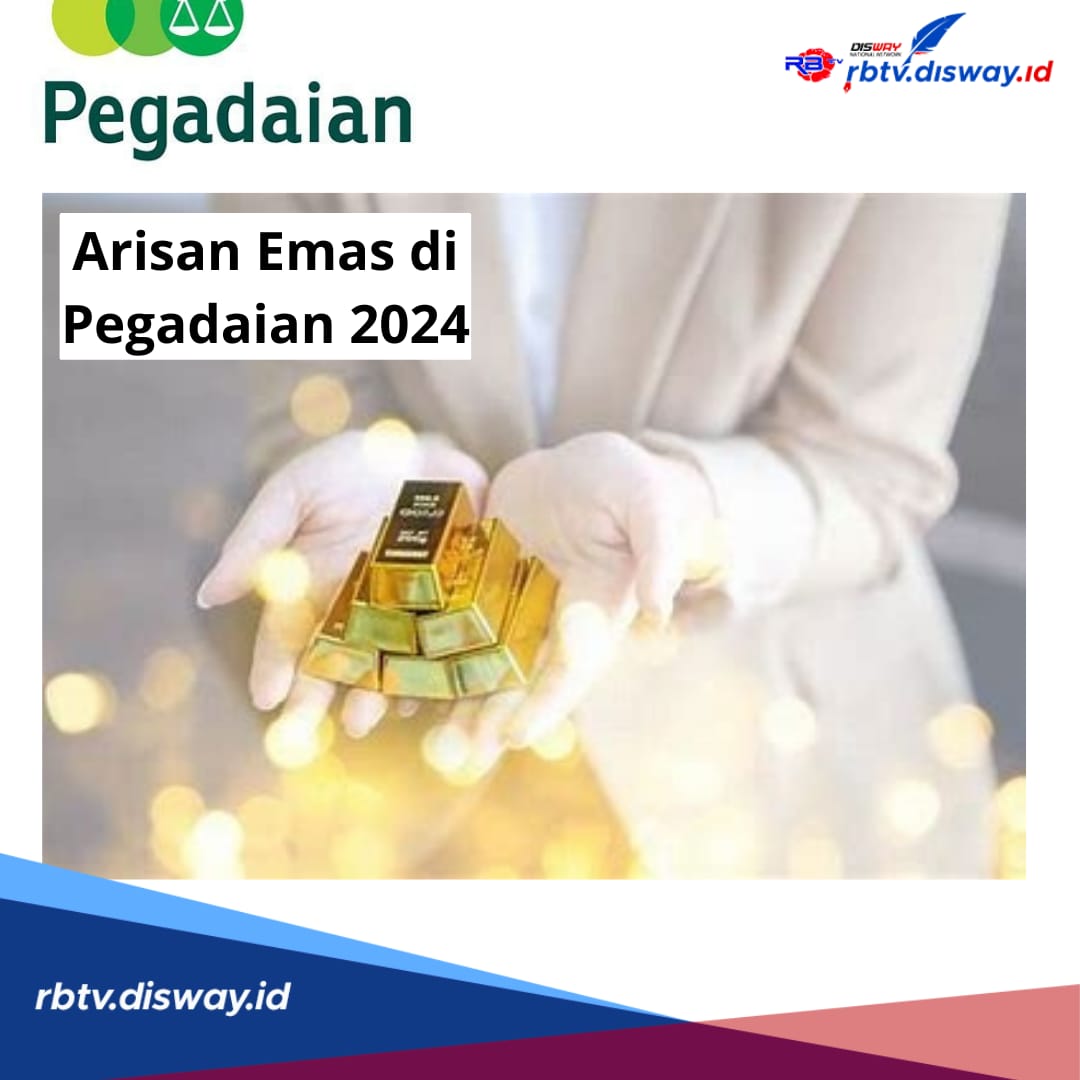 Tertarik Arisan Emas Pegadaian 2024? Begini Besaran Biaya Tarif, Syarat Miliki Kelompok Minimal 6 Orang