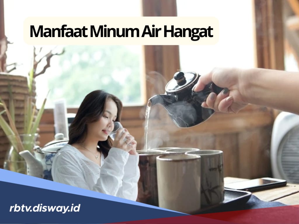 Sering Diabaikan, Ternyata Ada 14 Manfaat Luar Biasa Minum Air Hangat, Apa Saja?