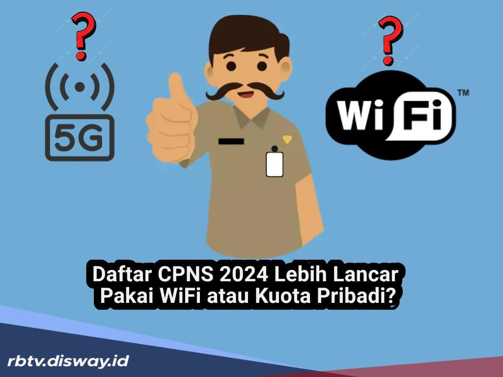 Untuk Daftar CPNS 2024 Lebih Bagus Pakai Wifi atau Kuota Pribadi? Begini Cara Atasi Gangguan Jaringan saat Pen