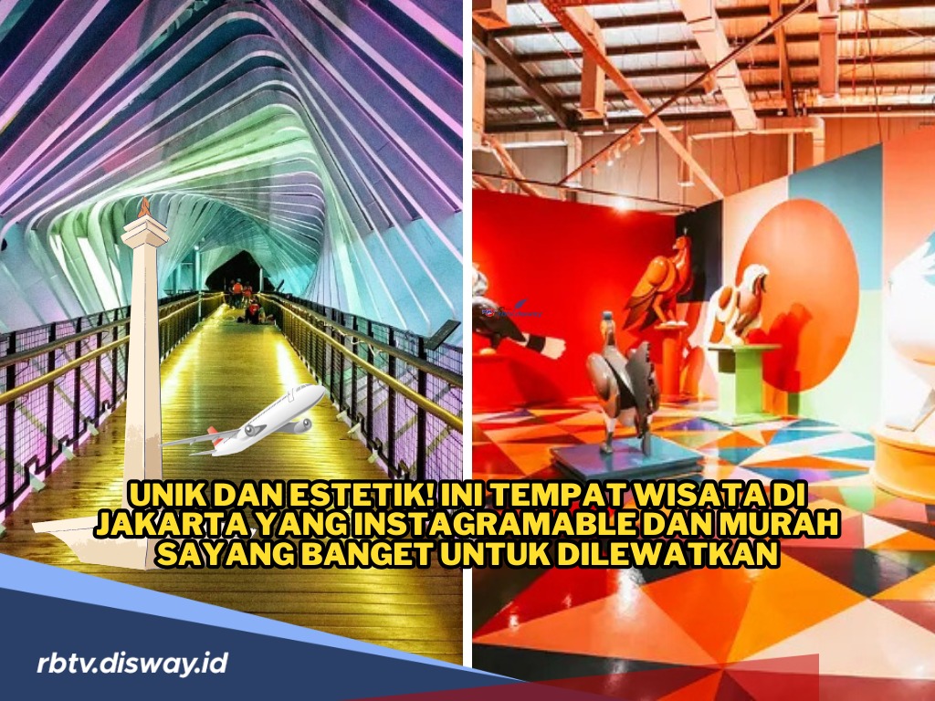 Unik dan Estetik! Ini Tempat Wisata di Jakarta yang Instagramable dan Murah 