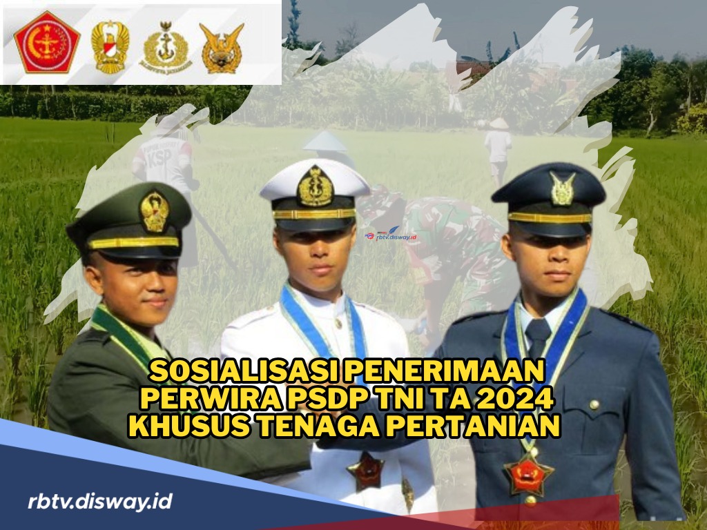 Lokasi Pendaftaran Penerimaan Perwira PSDP TNI TA 2024 Khusus Tenaga Pertanian 2024