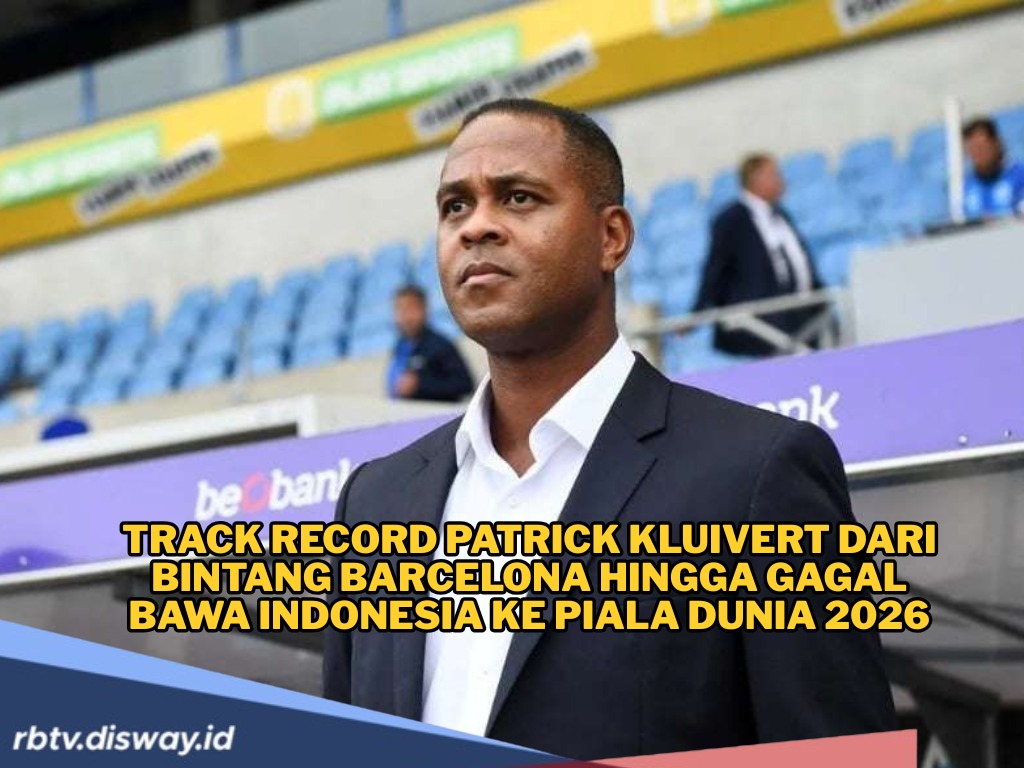 Rekam Jejak Patrick Kluivert, dari Bintang Barcelona hingga Gagal Bawa Indonesia ke Piala Dunia 2026