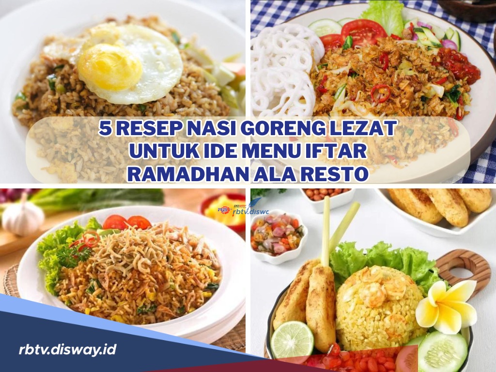 5 Resep Nasi Goreng Lezat untuk Ide Menu Iftar Ramadan Ala Resto