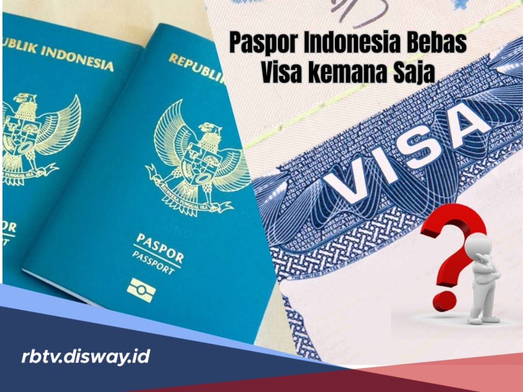 E-Paspor Indonesia Bebas Visa Kemana Saja? Yuk Cek Daftar Negara Mana Saja di Sini