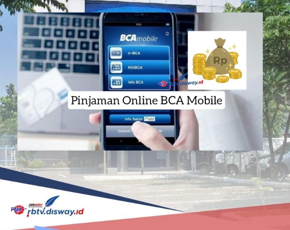 Pinjaman Online BCA Mobile, Modal KTP Dana Rp 19 Juta Dijamin Cair Tanpa Angsuran Besar