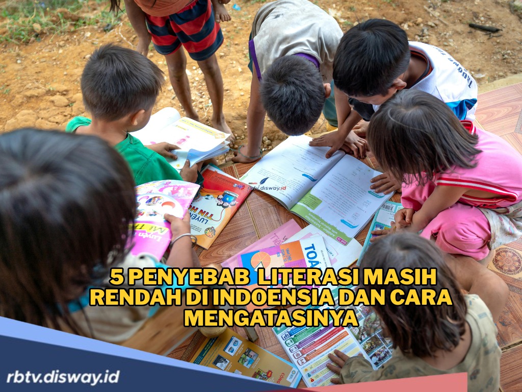 Mengapa Literasi di Indonesia Masih Rendah? Ketahui Penyebab dan Cara Meningkatkan dari Sekarang