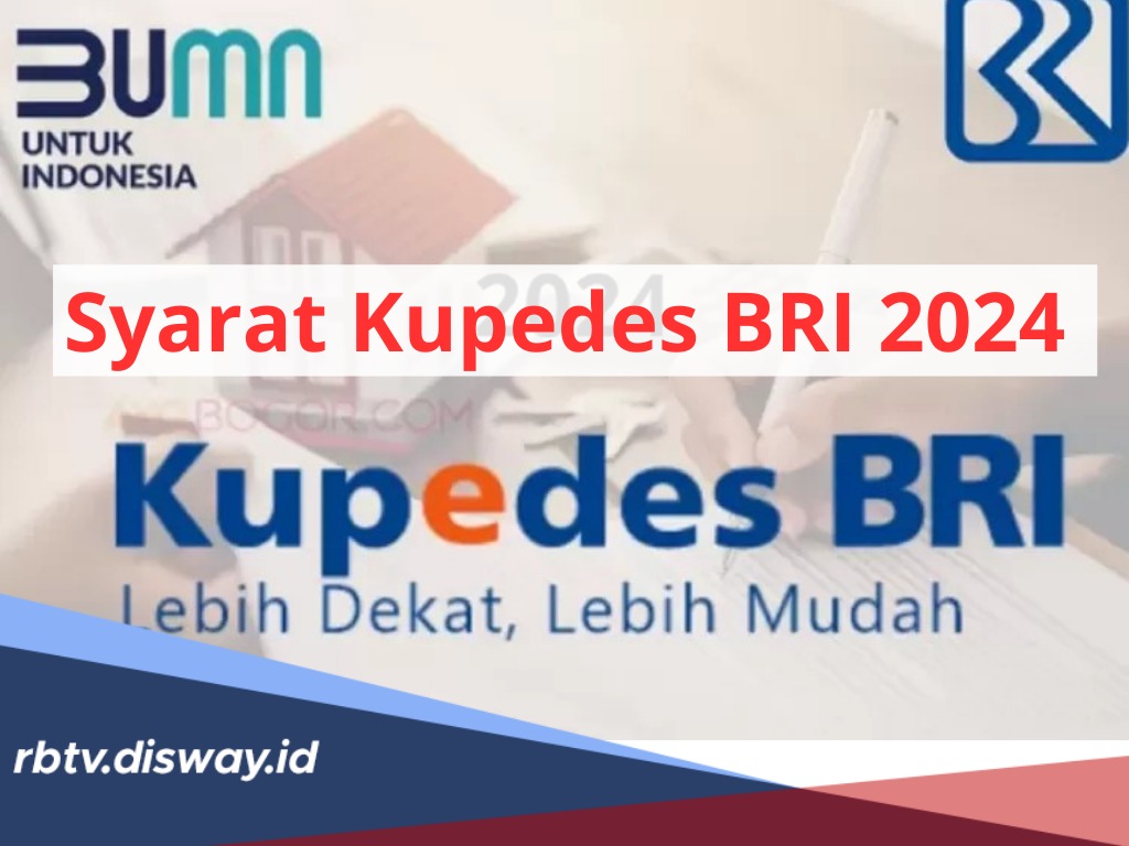 Mudah Cair, Ini Syarat Kupedes BRI 2024, Biaya Admin hanya Rp 10 Ribu, Usaha Anda Jadi Lancar dan Berkembang