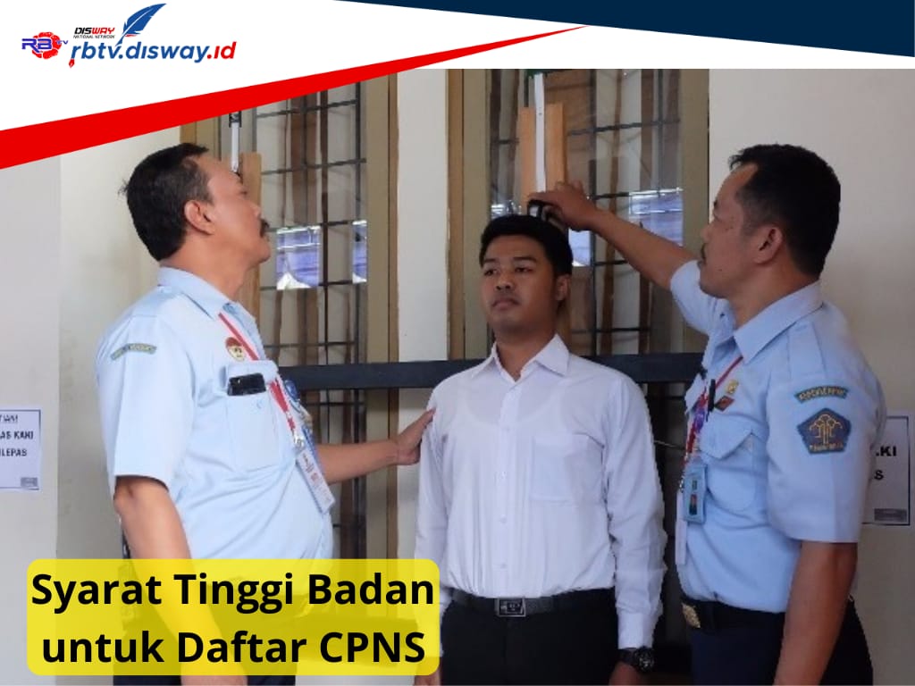 Terbaru, 3 Lembaga Ini Terapkan Syarat Tinggi Badan untuk Daftar CPNS 2024, Kurang Sedikit Tidak Lolos!