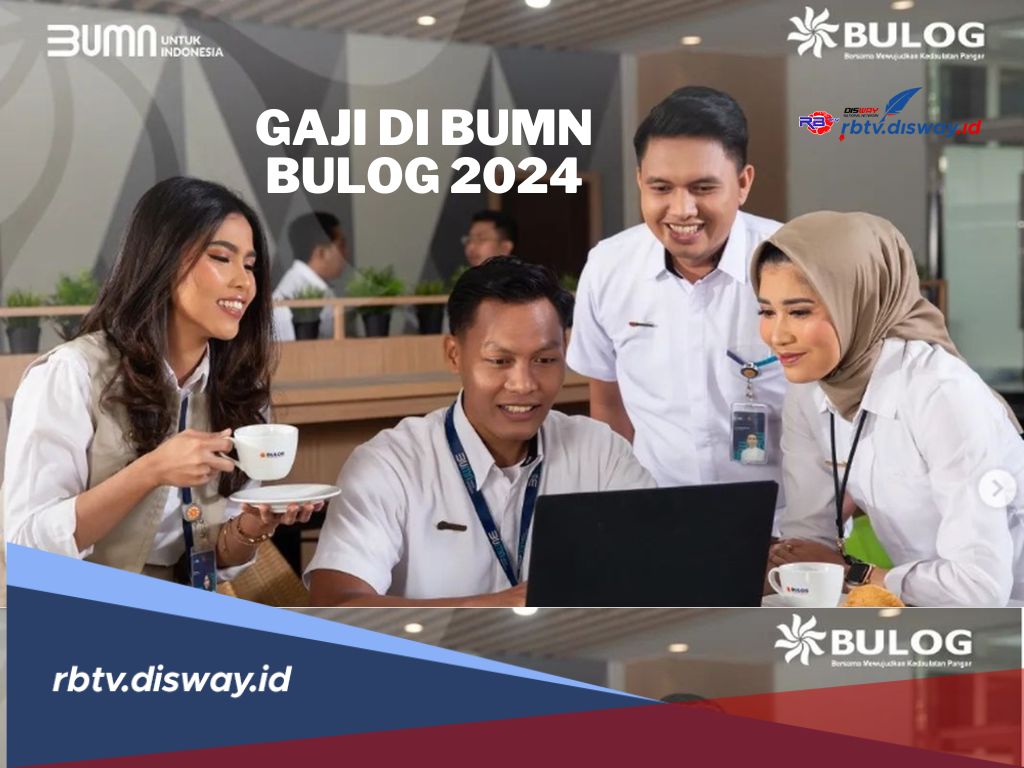 Ini Struktur Gaji di BUMN Bulog Terbaru 2024, Ada yang Gajinya Puluhan Juta Rupiah