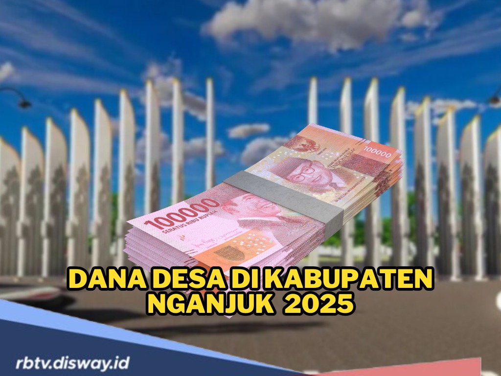DANA Desa Kabupaten Nganjuk 2025, Berapa Desa Dapat Rp 1 Miliar? Ini Daftarnya
