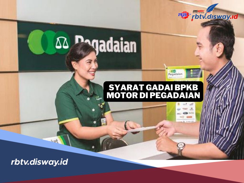Syarat Gadai BPKB Motor di Pegadaian 2025, Begini Cara Mengajukannya Agar Cair