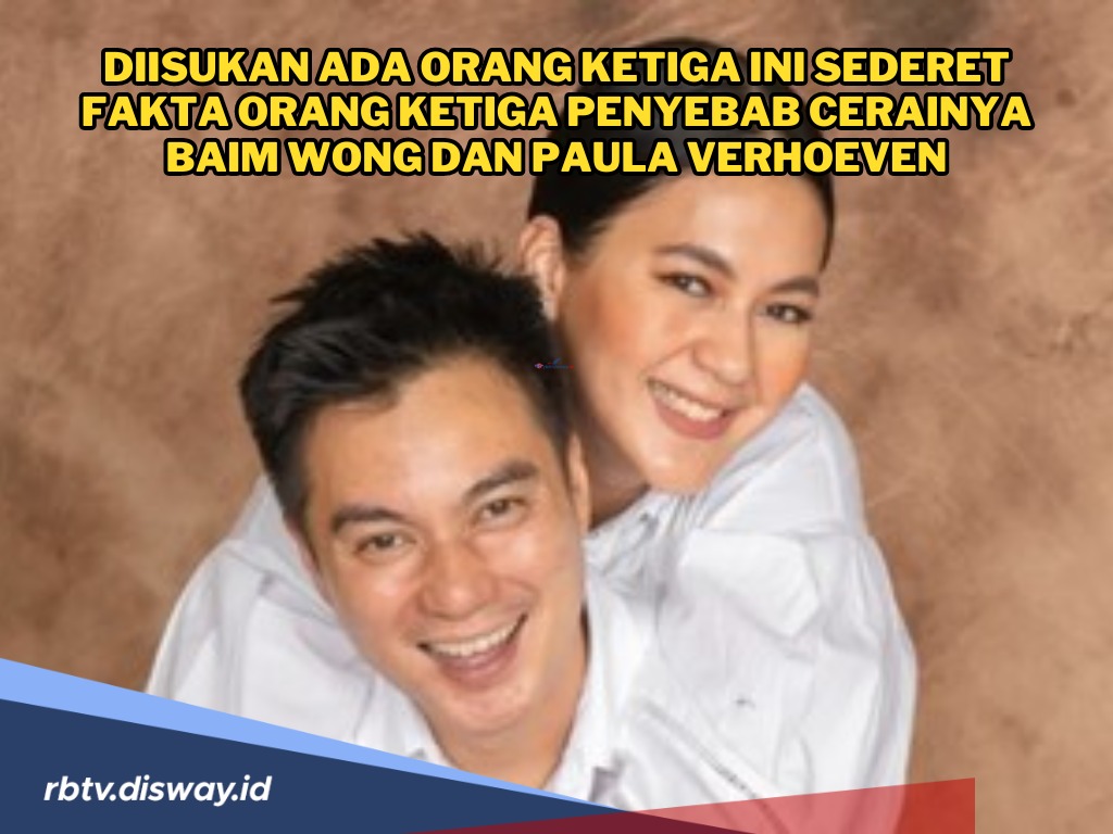 Diisukan Ada Orang Ketiga, Ini Sederet Fakta Perceraian Baim Wong dan Paula Verhoeven