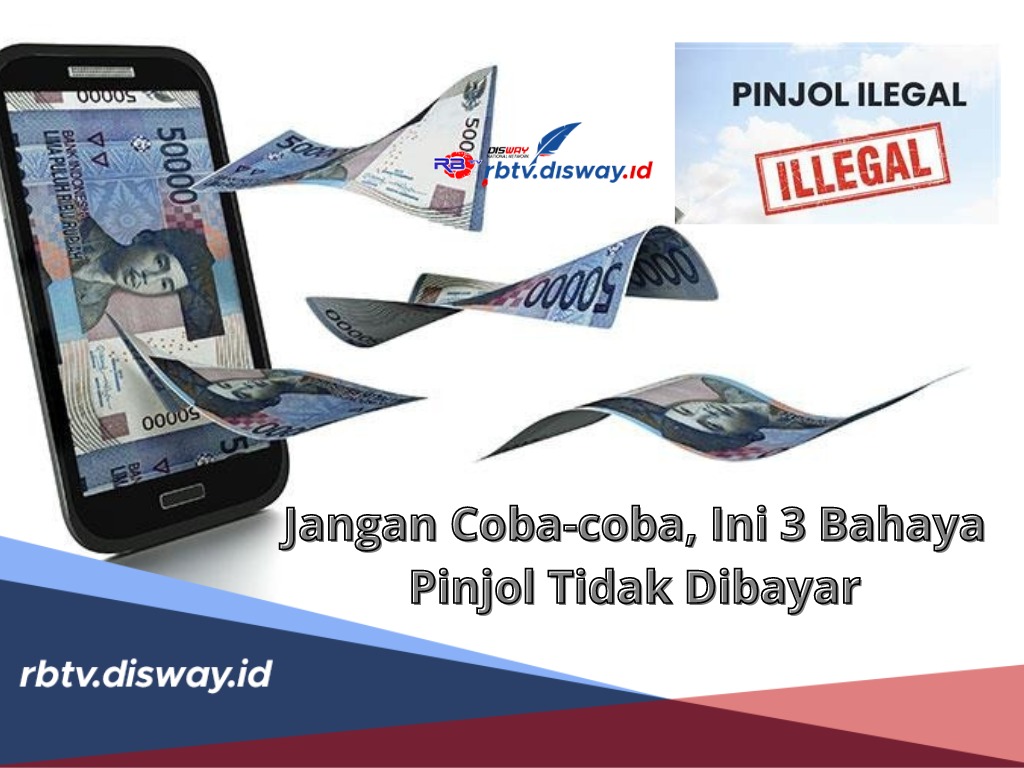 Jangan Coba-coba, Ini 3 Bahaya Pinjol Tidak Dibayar serta Cara Bedakan Pinjol Ilegal dan Legal