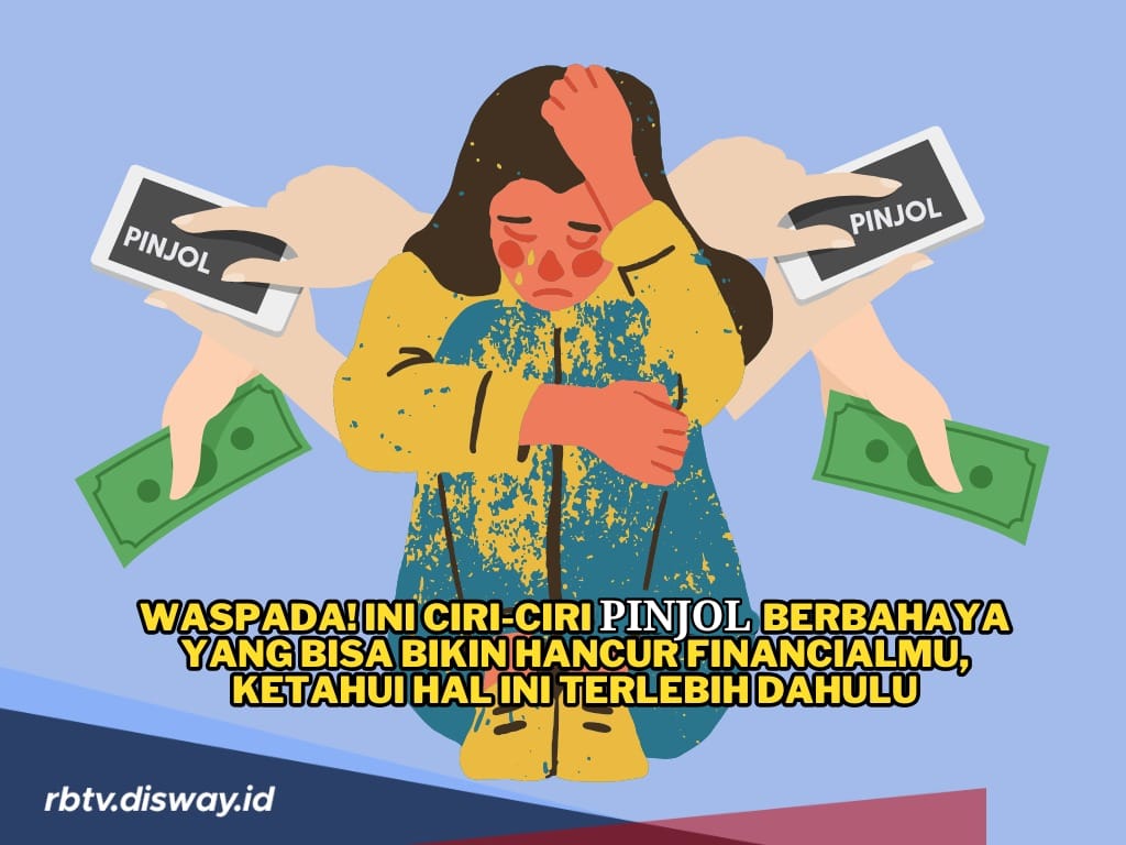 8 Ciri-ciri Pinjol Berbahaya yang Bikin Hancur Financial, Pahami 5 Hal Ini Agar Tidak Terjerat Utang