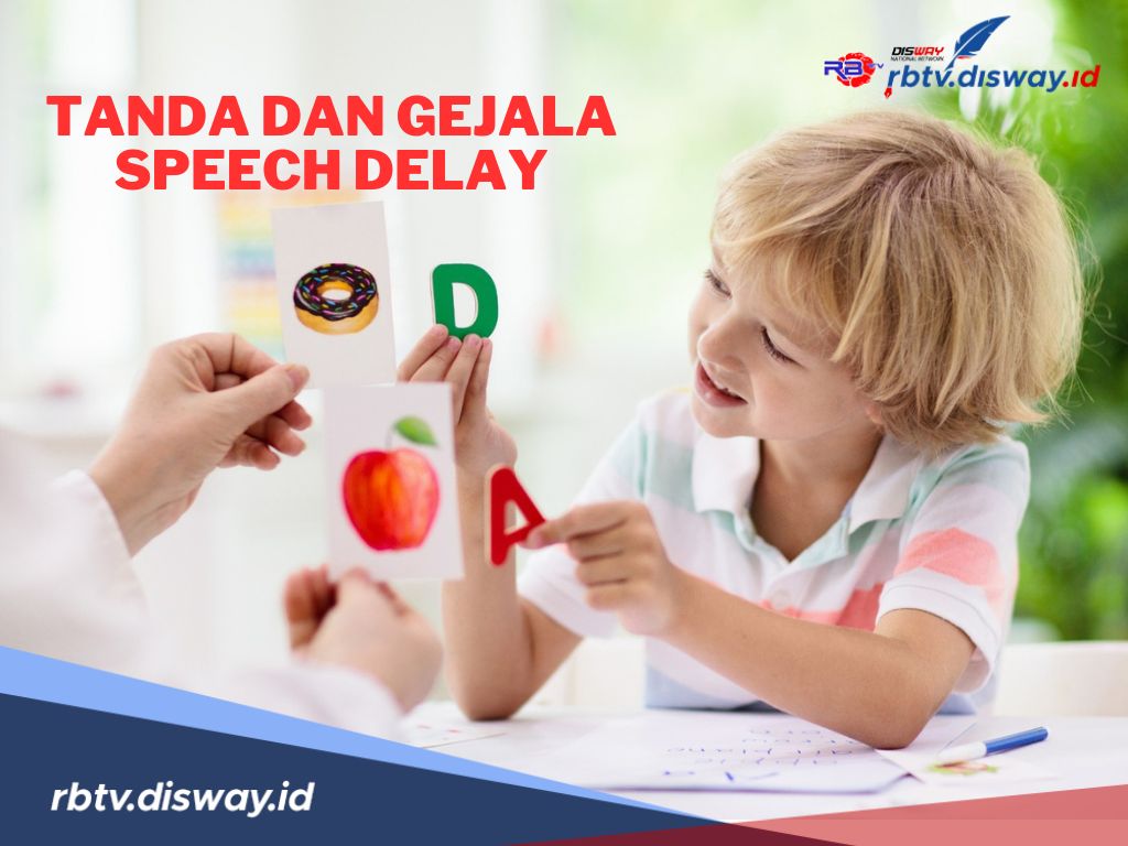 Mengenal Tanda dan Gejala Speech Delay Pada Anak, Begini Cara Mengatasinya