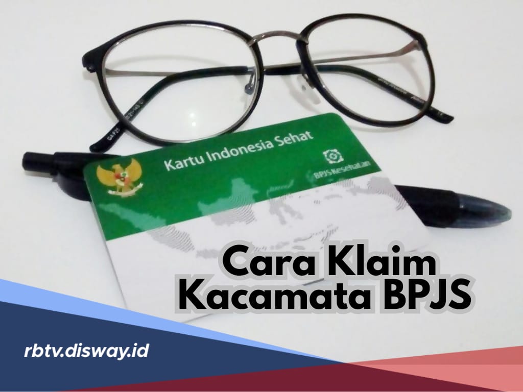 Syarat dan Cara Klaim Kacamata Gratis Pakai BPJS, Simak Besaran Subsidinya