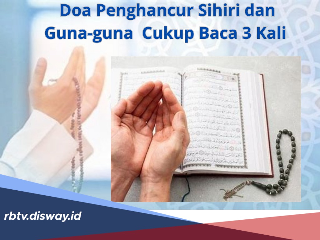 Doa Penghancur Sihir dan Guna-guna, Cukup Baca 3 kali, Pelakunya Jadi Tumbal