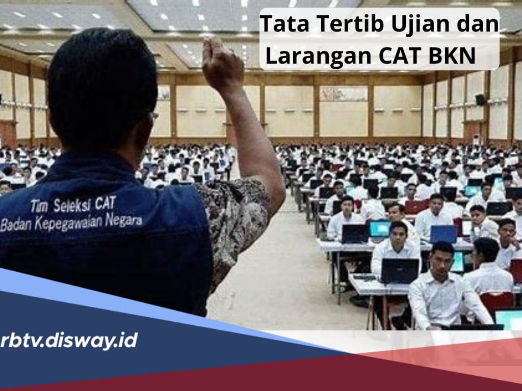 Tata Tertib Ujian dan Larangan Saat Pelaksanaan CAT BKN 2024