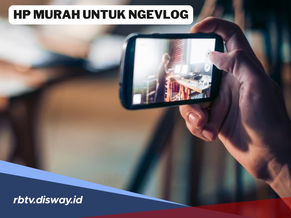 5 Rekomendasi HP Murah untuk Ngevlog, Cocok Buat Content Creator Pemula