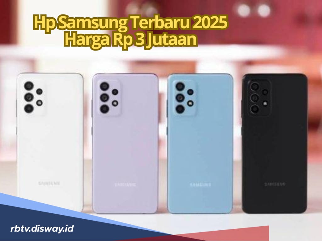 Hp Terbaru Samsung 2025 Harga Rp 3 Jutaan, Siap Dibeli untuk Hadiah Lebaran Nanti