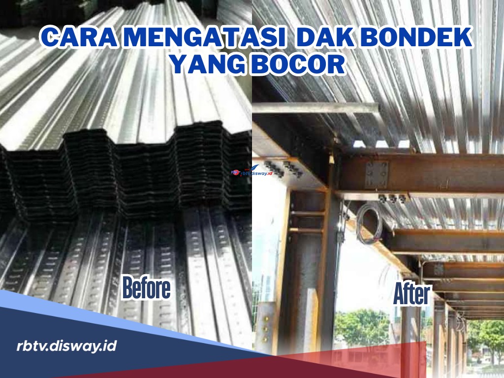 Atasi Segera Sebelum Semakin Parah! Ini Cara Mengatasi Dak Bondek yang Bocor