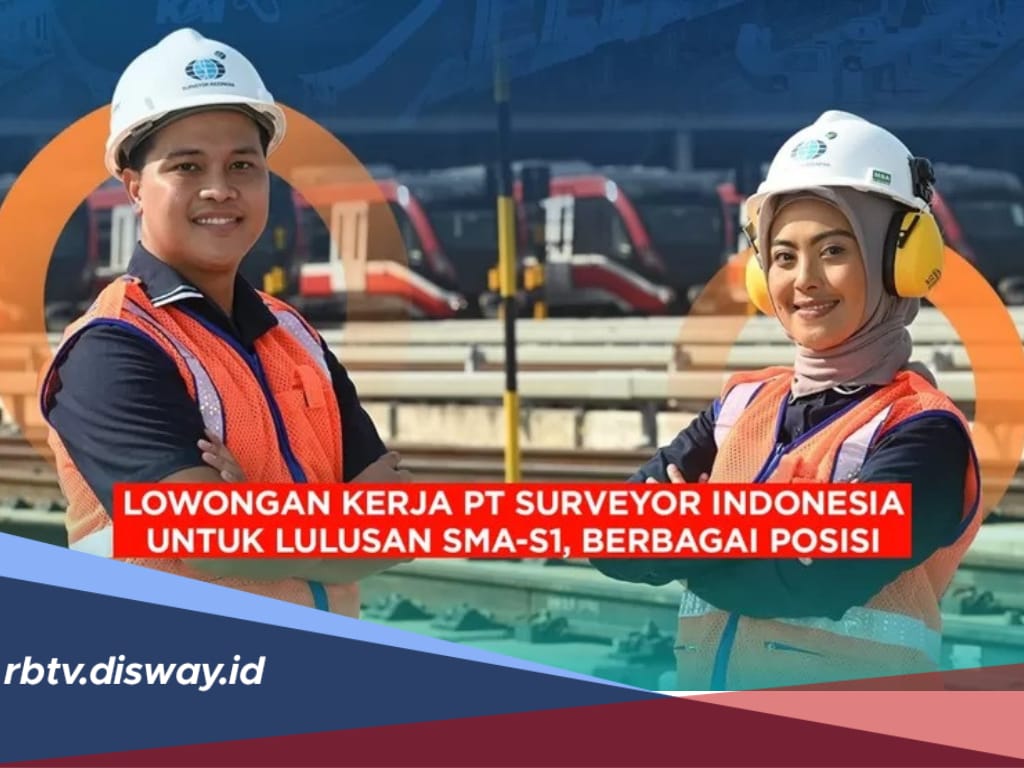 Loker PT Surveyor Indonesia, Tersedia 8 Posisi Besar-besaran, Lulusan SMA/SMK Bisa Daftar