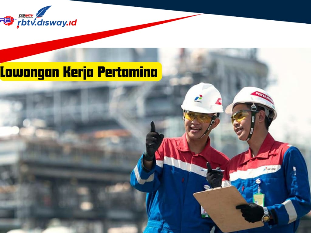 Lowongan Kerja PT Pertamina Agustus 2024, Ada 2 Posisi Terbaru dan Bisa Dilamar Fresh Graduate